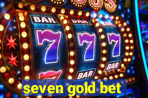 seven gold bet